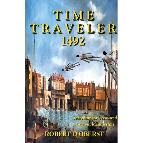 Time Taveler 1492: Searching for Treasured Ancient Manuscripts