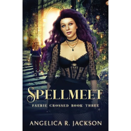 Spellmeet: Faerie Crossed Book 3
