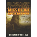 Tales of the Apocalypse Volume 1: A Duck & Cover Collection