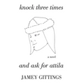 Knock Three Times and Ask for Attila