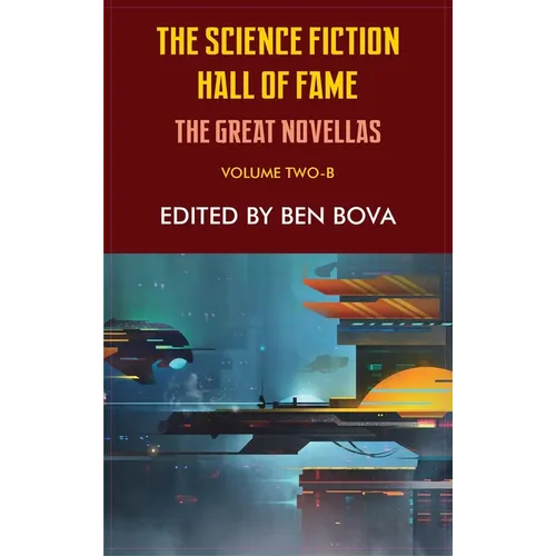 Science Fiction Hall of Fame Volume Two-B: The Great Novellas