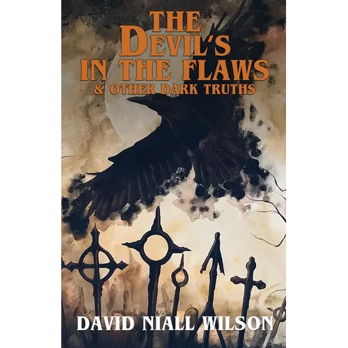 The Devil's in the Flaws & Other Dark Truths