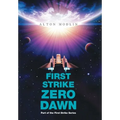 First Strike: Zero Dawn: Part of the First Strike Series