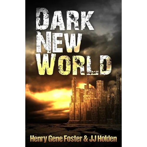 Dark New World (Dark New World, Book 1) - An EMP Survival Story