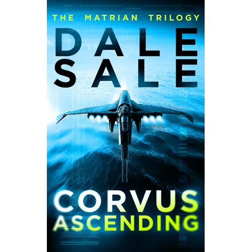 Corvus Ascending: The Matrian Trilogy Book 1