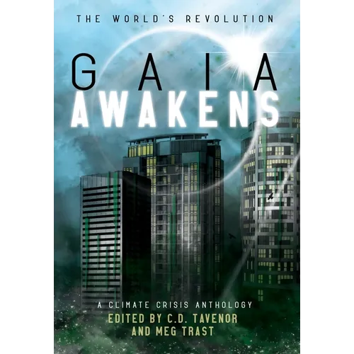 Gaia Awakens: A Climate Crisis Anthology