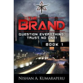 The Brand: Question Everything, Trust No One!