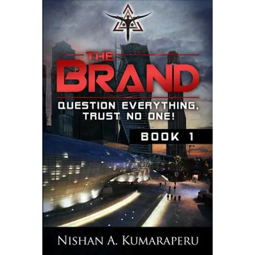 The Brand: Question Everything, Trust No One!