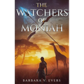 The Watchers of Moniah: Book 1