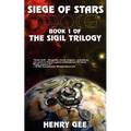 Siege Of Stars: Book One of The Sigil Trilogy