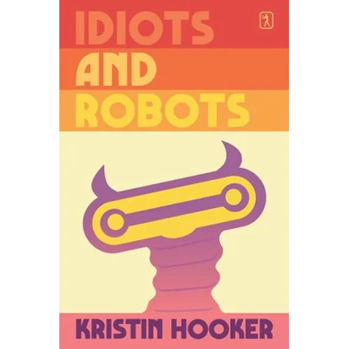 Idiots and Robots