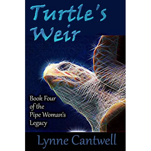 Turtle's Weir: Book 4 of the Pipe Woman's Legacy
