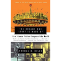 The Dreams Our Stuff Is Made of: How Science Fiction Conquered the World