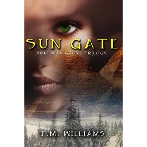 Sun Gate: Bohemian Grove Trilogy