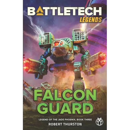 BattleTech Legends: Falcon Guard (Legend of the Jade Phoenix, Book Three)