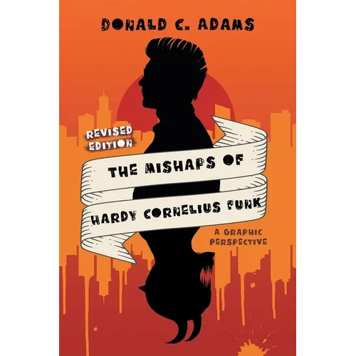 The Mishaps of Hardy Cornelius Funk: A Graphic Perspective