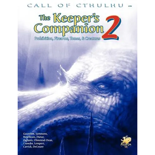 The Keeper's Companion, Vol. 2: Prohibition, Firearms, Tomes & Creatures