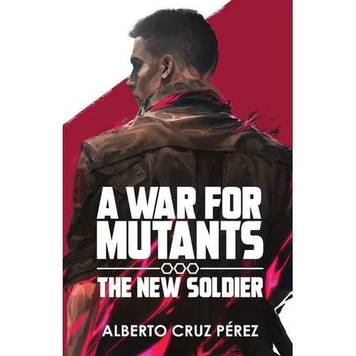 A War For Mutants: The New Soldier