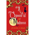 A Spoonful of Madness