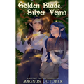Golden Blade, Silver Veins