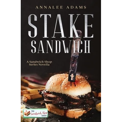 Stake Sandwich: A Paranormal Romance Sandwich Shop Book