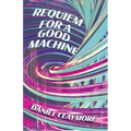 Requiem for a Good Machine