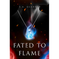 Fated to Flame