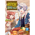 Chronicles of an Aristocrat Reborn in Another World (Manga) Vol. 7