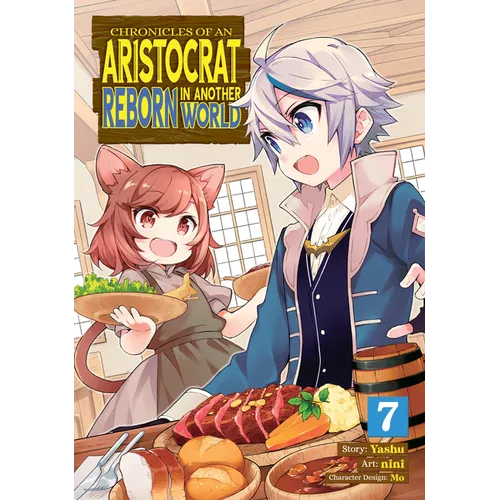 Chronicles of an Aristocrat Reborn in Another World (Manga) Vol. 7