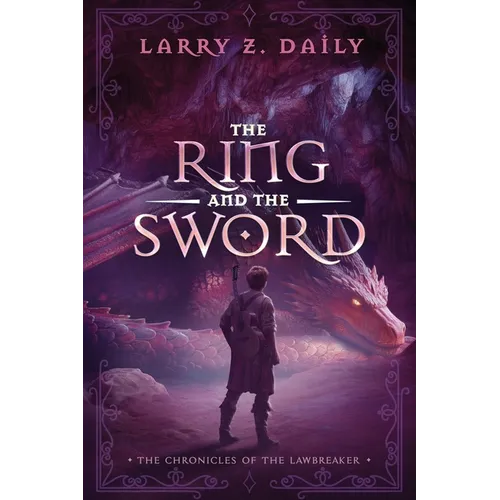 The Ring and the Sword: Book Two of the Chronicles of the Lawbreaker
