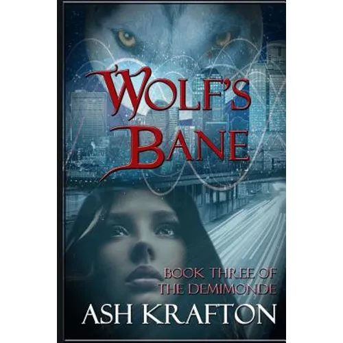 Wolf's Bane: Book Three of the Demimonde