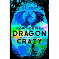 How to Drive a Dragon Crazy