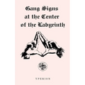 Gang Signs at the Center of the Labyrinth