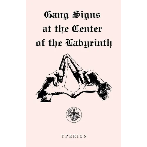 Gang Signs at the Center of the Labyrinth