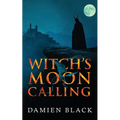 Witch's Moon Calling: A Dark Fantasy Epic