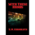 With These Hands: A Positronic Book
