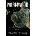 Wormwood: D.U.M.B.s (Deep Underground Military Bases) - Book 5