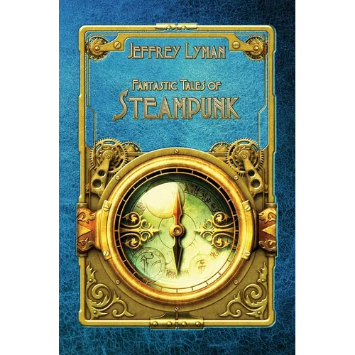 Fantastic Tales of Steampunk