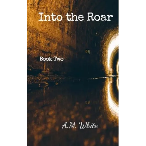 Into the Roar: Book Two of the Roar Series