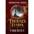 The Phoenix Feather III: Firebolt