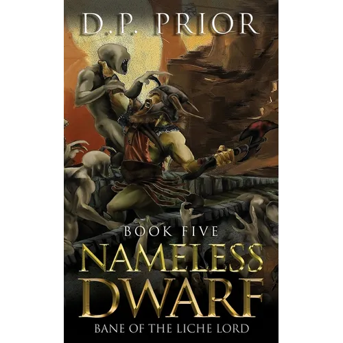 Nameless Dwarf book 5: Bane of the Liche Lord