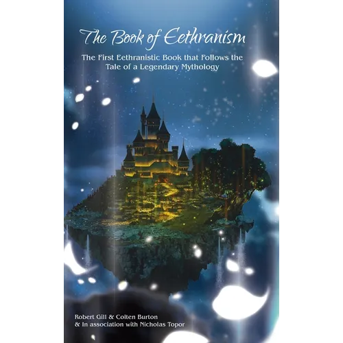 The Book of Eethranism: The First Eethranistic Book that Follows the Tale of a Legendary Mythology