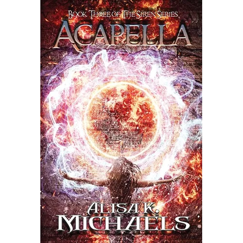 Acapella: Book Three of The Siren Series