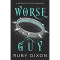 Worse Guy: A SciFi Alien Villain Romance