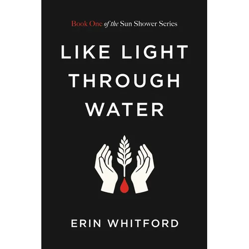 Like Light Through Water: Book One of the Sun Shower Series