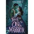 Wed to the Orc Warrior
