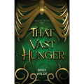 That Vast Hunger: A Second Chance Witch Romantasy