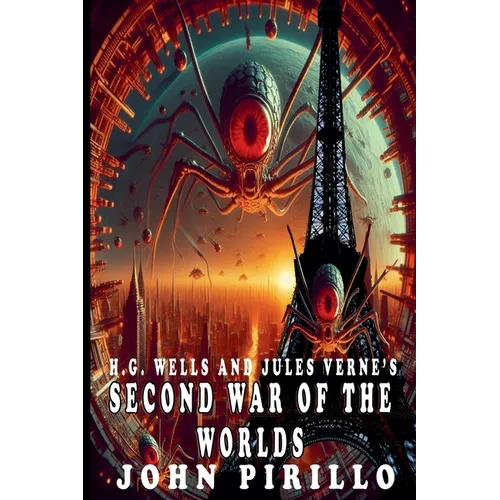 H.G. Wells and Jules Verne's Second War of the Worlds