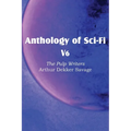 Anthology of Sci-Fi V6, the Pulp Writers - Arthur Dekker Savage