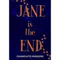 Jane is the End